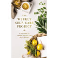 The Weekly Self-Care Project: A Challenge to Journal, Reflect, and Invite Balance - Hardcover
